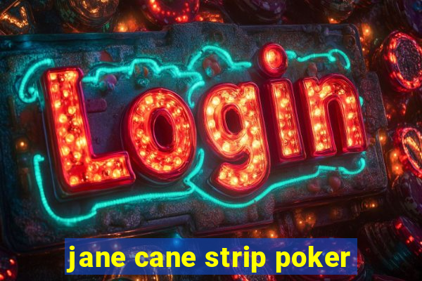 jane cane strip poker